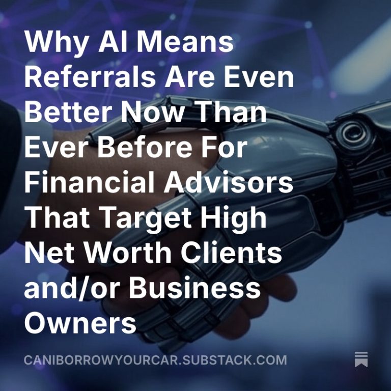 Read more about the article Why AI Means Referrals Are Even Better Now Than Ever Before For Financial Advisors That Target High Net Worth Clients and/or Business Owners