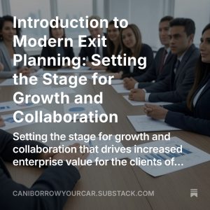 Read more about the article Introduction to Modern Exit Planning: Setting the Stage for Growth and Collaboration
