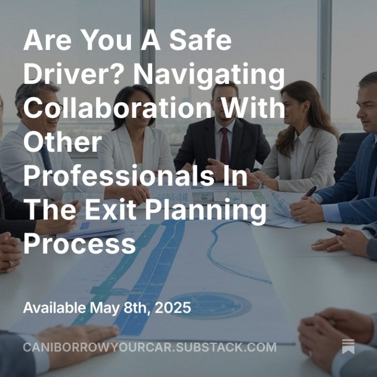 Read more about the article Are You A Safe Driver? Navigating Collaboration With Other Professionals In The Exit Planning Process