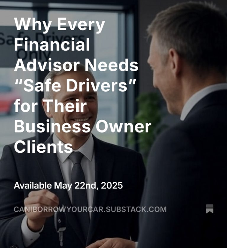 Read more about the article Why Every Financial Advisor Needs “Safe Drivers” for Their Business Owner Clients