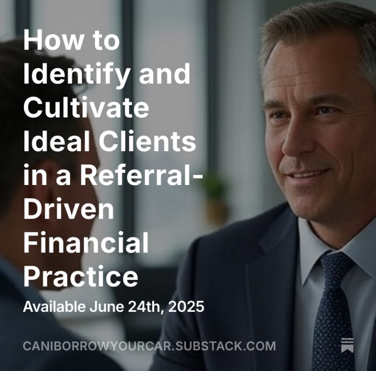 Read more about the article How to Identify and Cultivate Ideal Clients in a Referral-Driven Financial Practice