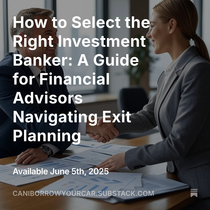 You are currently viewing How to Select the Right Investment Banker: A Guide for Financial Advisors Navigating Exit Planning