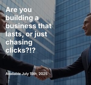 Read more about the article Are you building a business that lasts, or just chasing clicks?!?