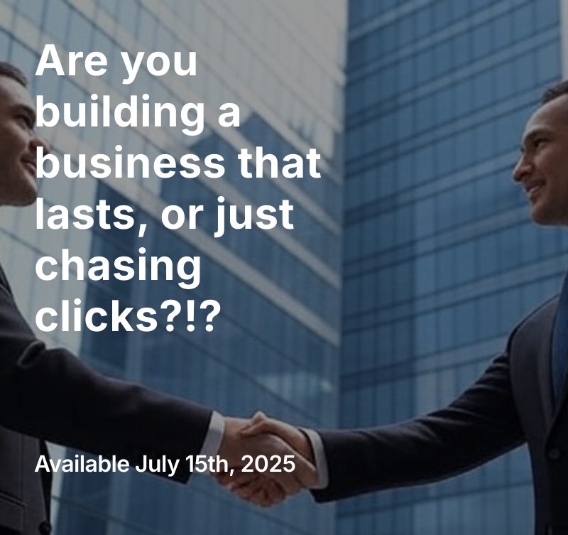 You are currently viewing Are you building a business that lasts, or just chasing clicks?!?