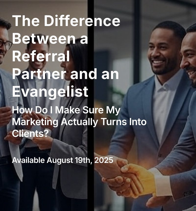 You are currently viewing The Difference Between a Referral Partner and an Evangelist