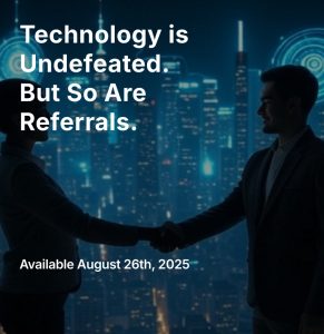 Read more about the article Technology is Undefeated. But So Are Referrals.