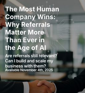 Read more about the article The Most Human Company Wins: Why Referrals Matter More Than Ever in the Age of AI