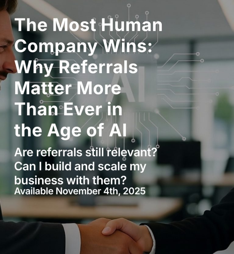 Read more about the article The Most Human Company Wins: Why Referrals Matter More Than Ever in the Age of AI