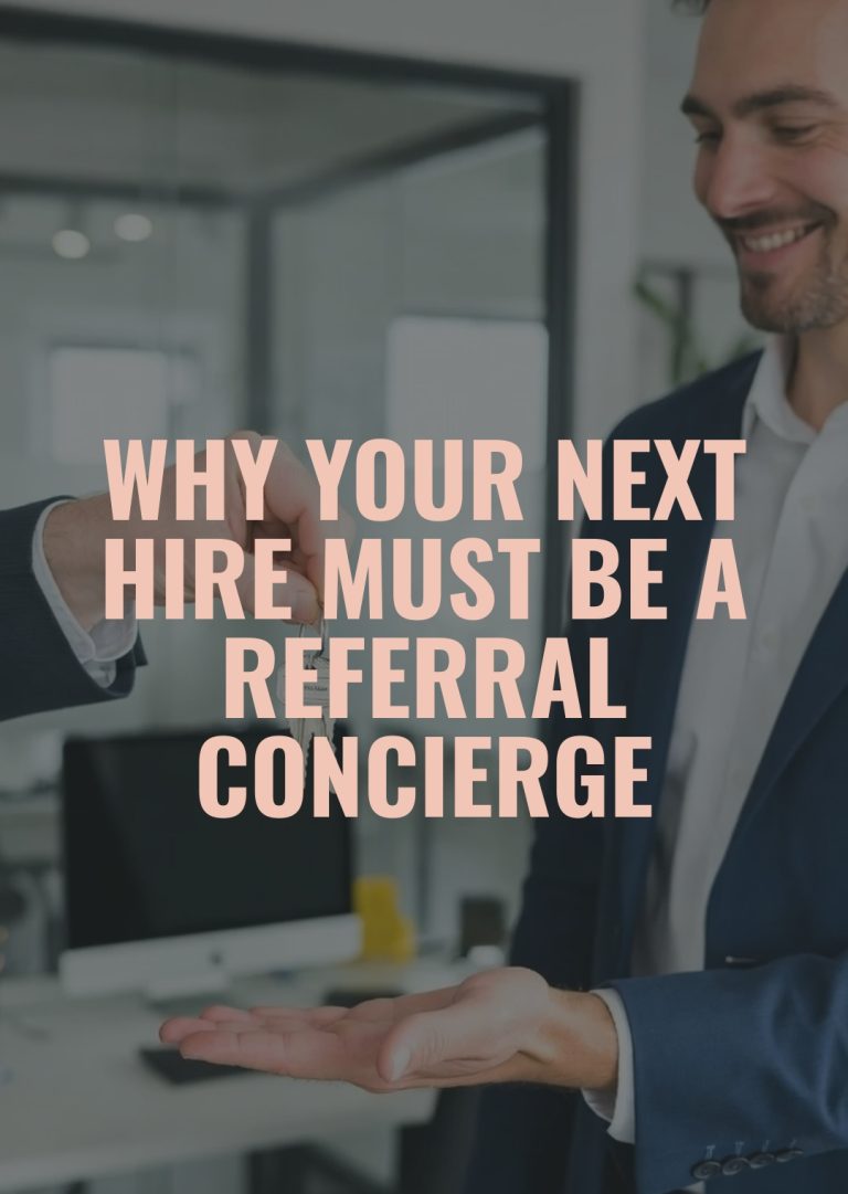 Read more about the article Why Your Next Hire Must Be a Referral Concierge