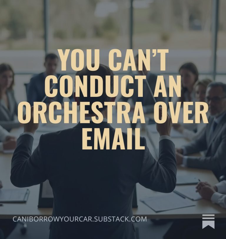 Read more about the article You Can’t Conduct an Orchestra Over Email