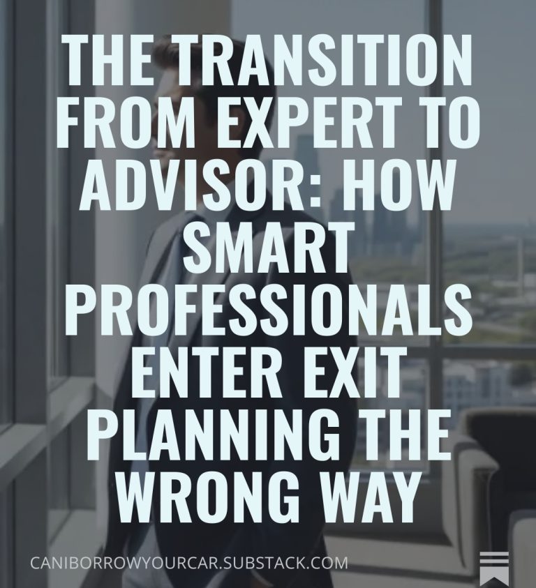Read more about the article The Transition from Expert to Advisor: How Smart Professionals Enter Exit Planning the Wrong Way