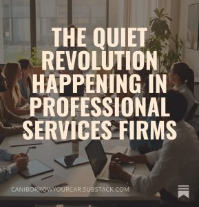 Read more about the article The Quiet Revolution Happening in Professional Services Firms