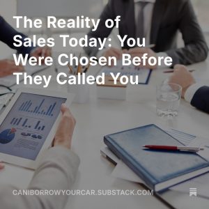 Read more about the article The Reality of Sales Today:  You Were Chosen Before They Called You