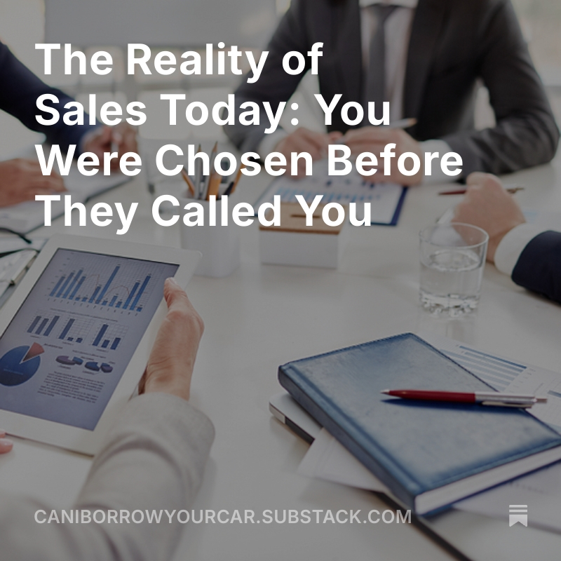 You are currently viewing The Reality of Sales Today:  You Were Chosen Before They Called You