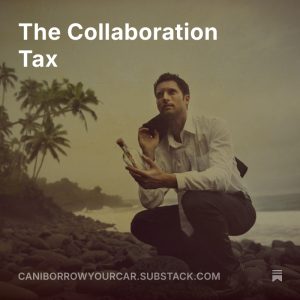 Read more about the article The Collaboration Tax