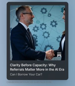 Read more about the article Clarity Before Capacity: Why Referrals Matter More in the AI Era